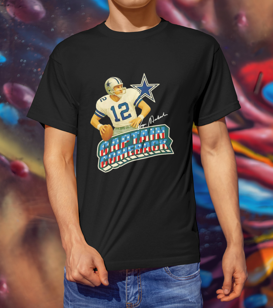 Roger Staubach Captain Comeback Dallas Cowboys Star T-Shirt