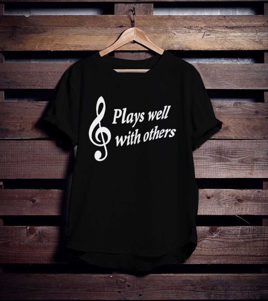 Plays Well With Others Treble Clef Music Note T-Shirt
