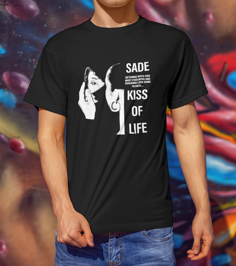 SADE Returns Most Evocative Enduring Love Song Kiss Of Life T-Shirt