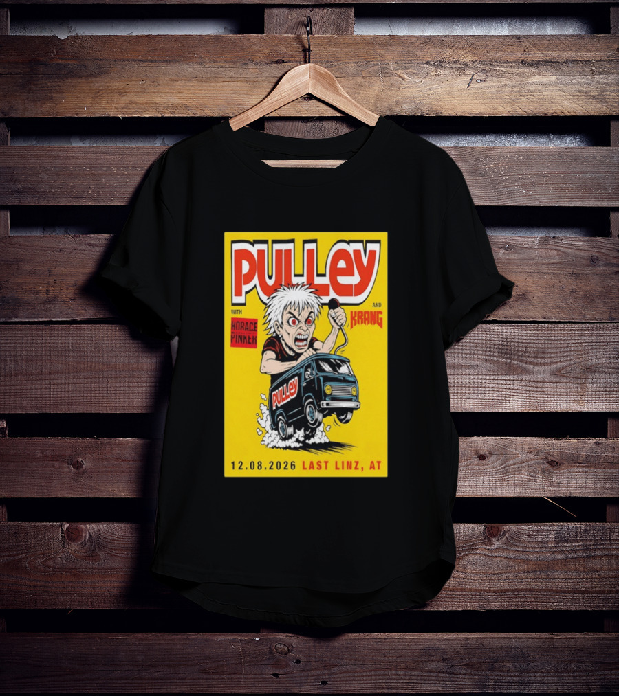Pulley With Horace Pinker And Krang 12.08.2026 Last Linz AT T-Shirt