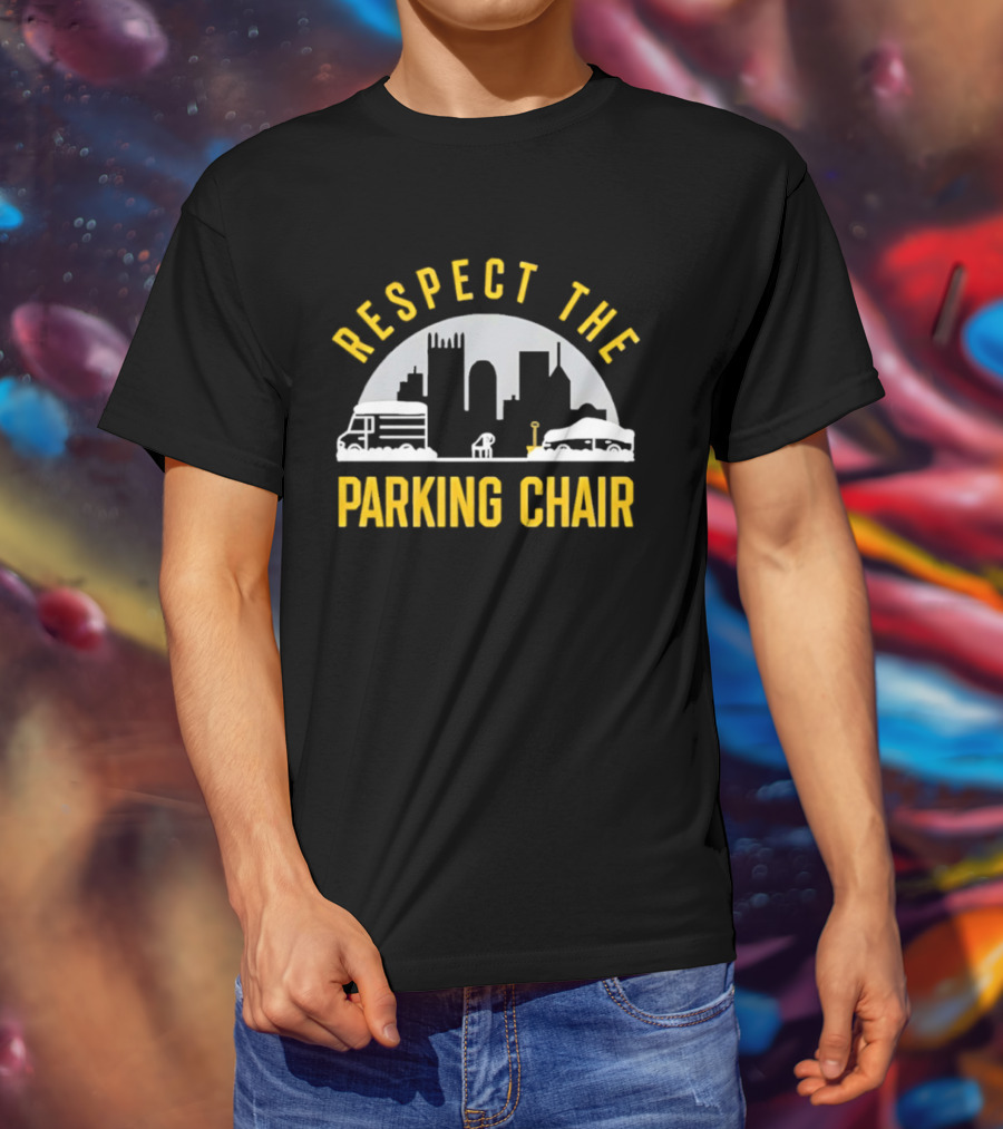 Respect The Parking Chair City Skyline With Iconic Buildings And Chair T-Shirt