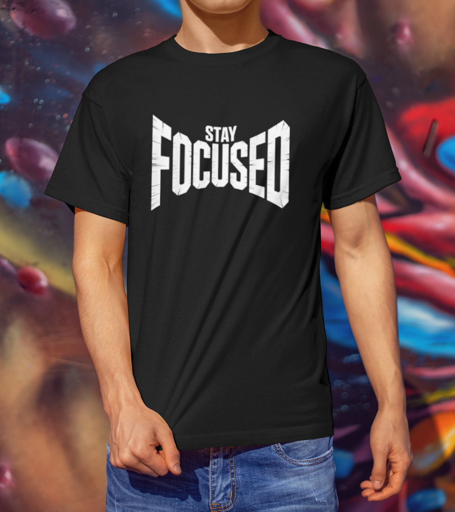 Stay Focused Distressed Block Letter Motivation T-Shirt