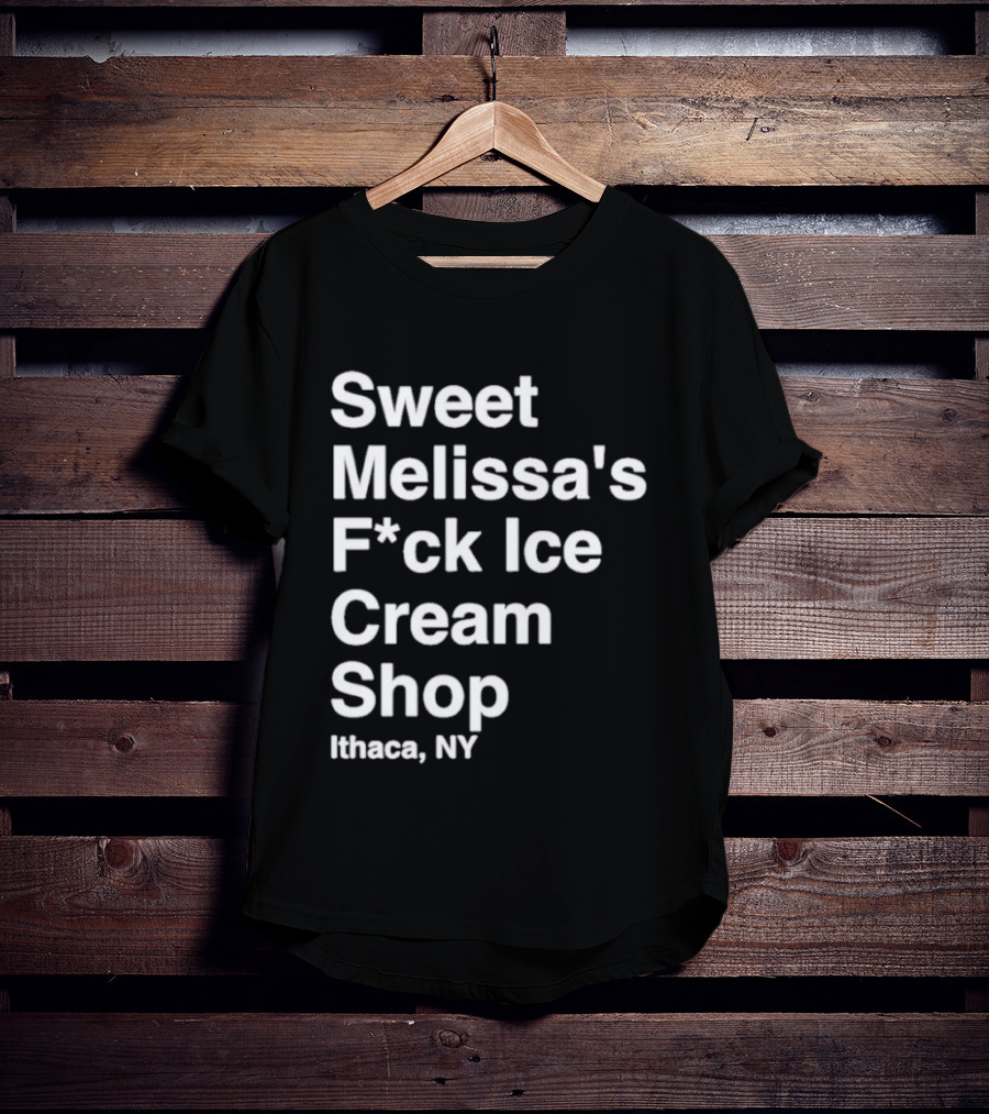 Sweet Melissa's F*ck Ice Cream Shop Ithaca NY T-Shirt