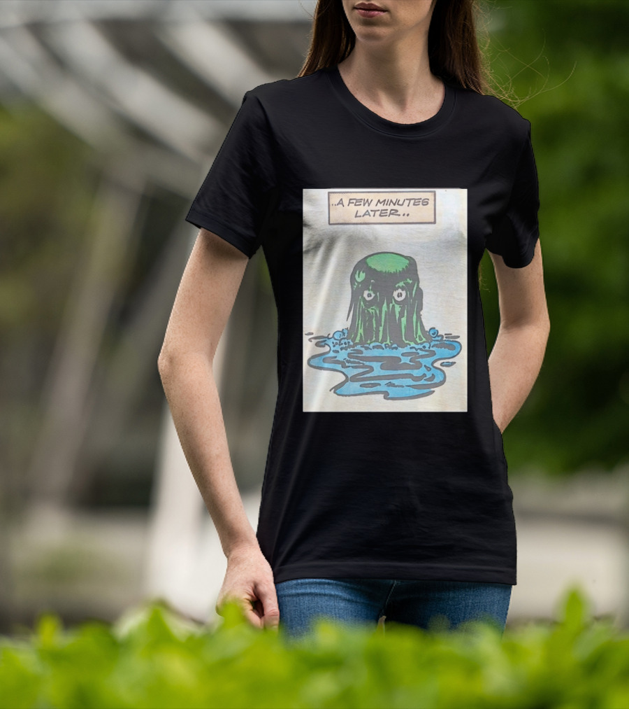 Tales From The Weird A Few Minutes Later Green Blob Monster T-Shirt