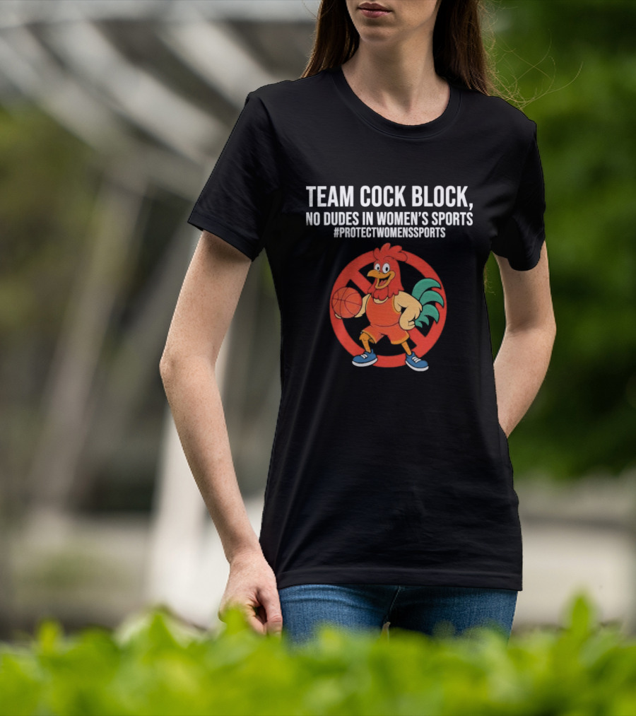 Team Cock Block No Dudes In Women's Sports Protect Women's Sports T-Shirt