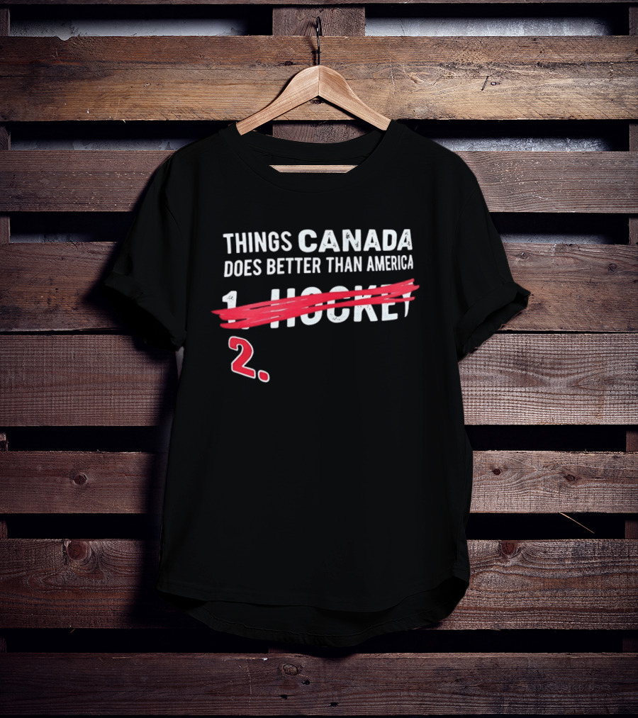 Things Canada Does Better Than America Hockey 2 T-Shirt