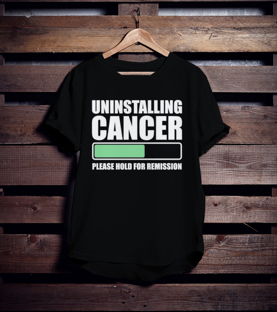Uninstalling Cancer Please Hold For Remission Progress Bar T-Shirt