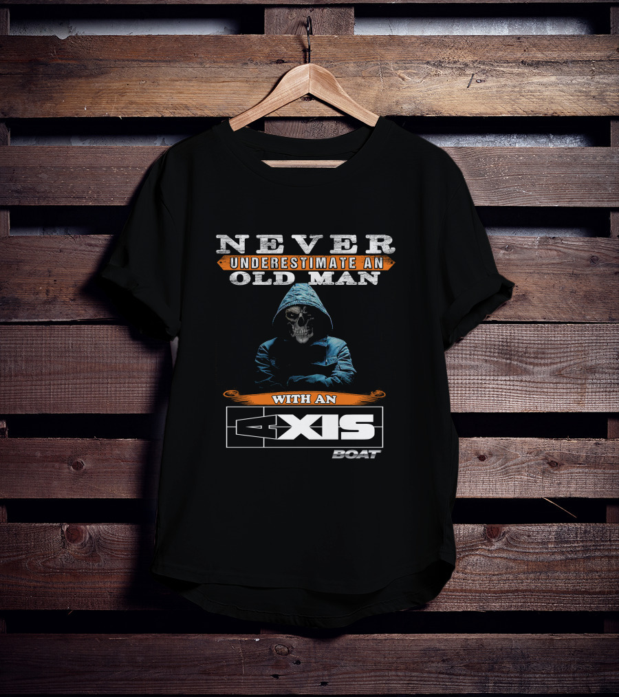 NEVER UNDERESTIMATE AN OLD MAN WITH AN AXIS BOAT T-Shirt