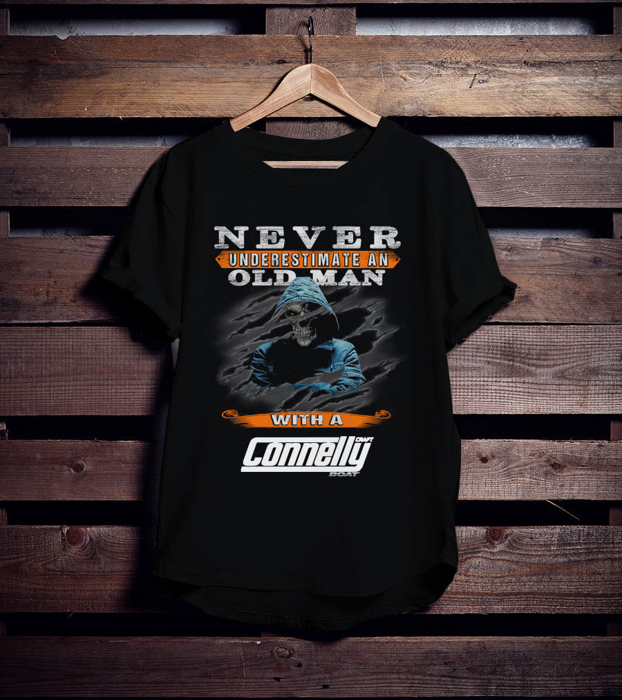 Never Underestimate An Old Man With A Connelly Boat T-Shirt