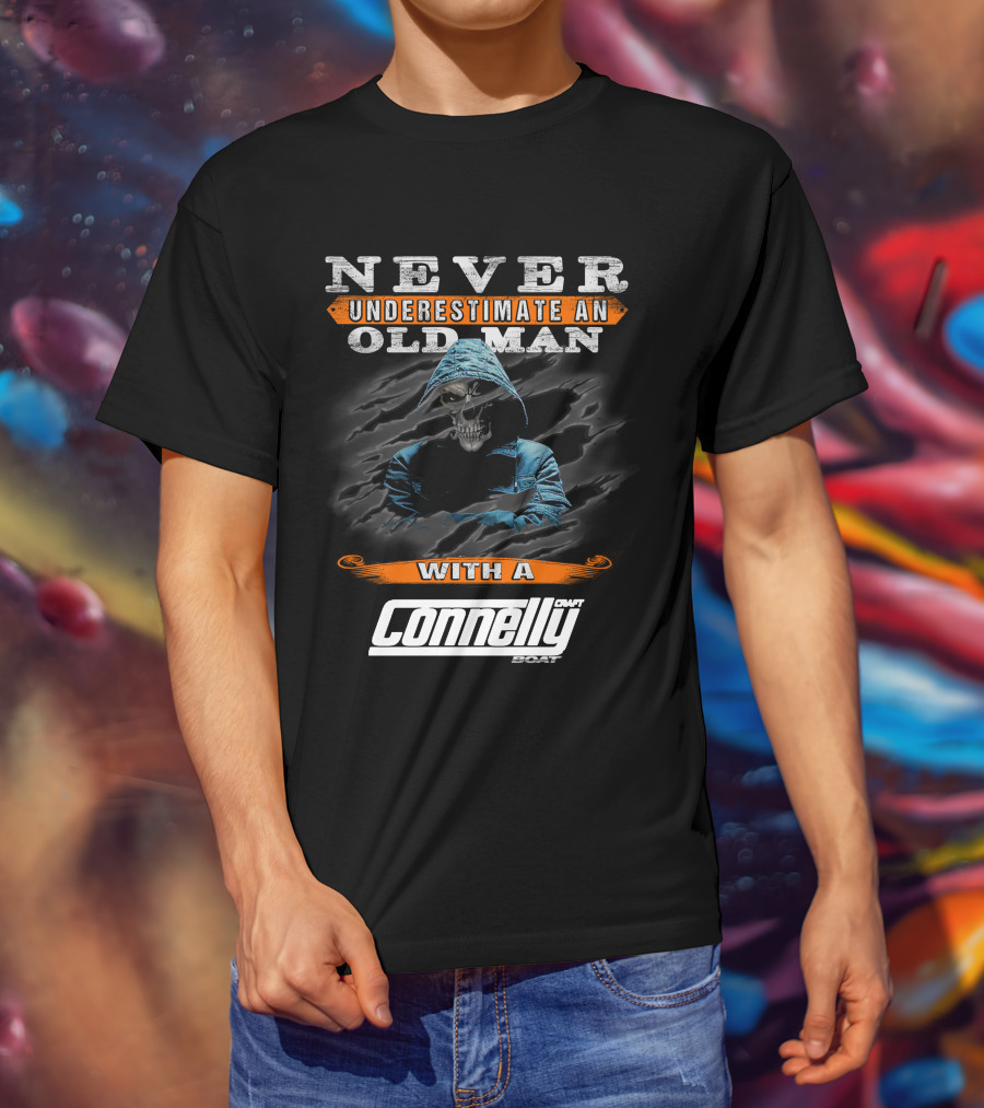 Never Underestimate An Old Man With A Connelly Boat T-Shirt