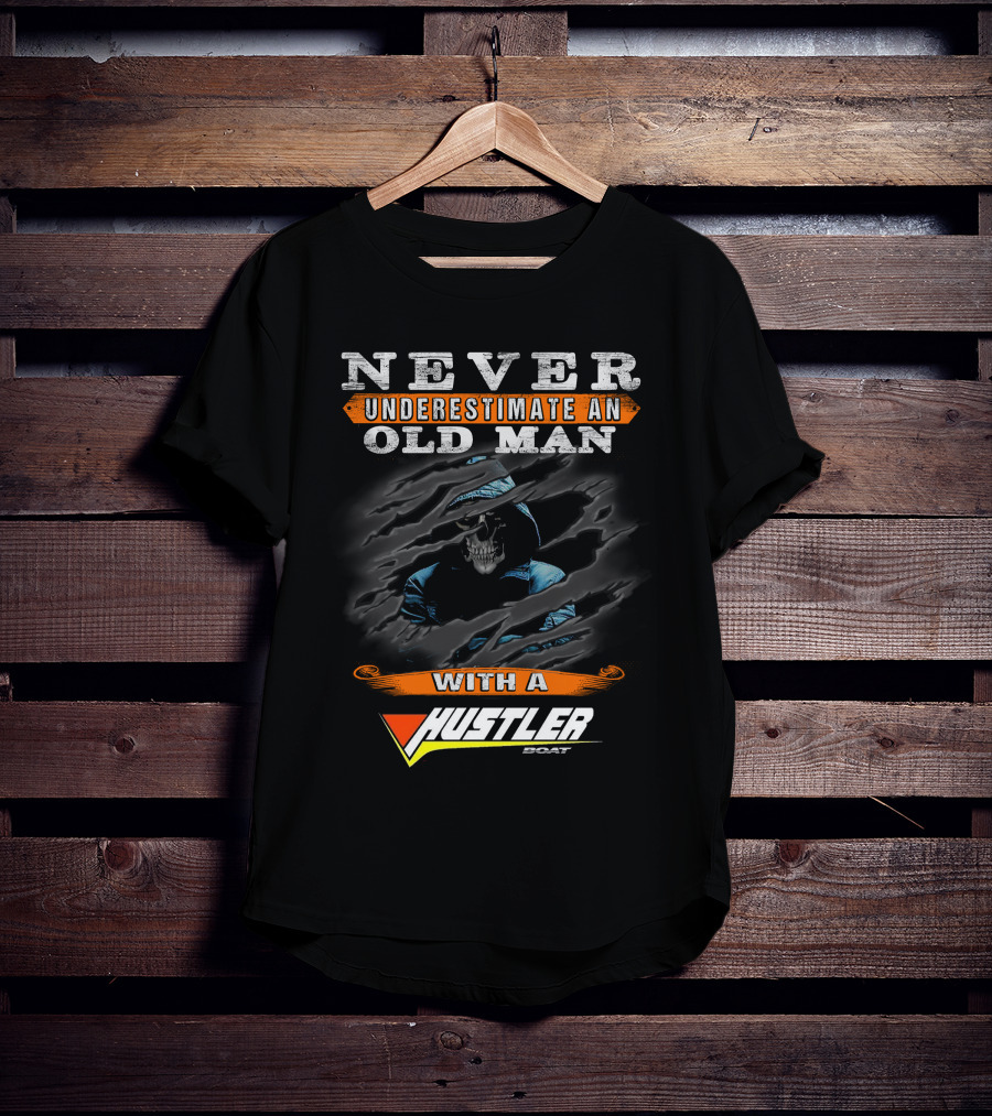 Never Underestimate An Old Man With A Hustler Boat T-Shirt