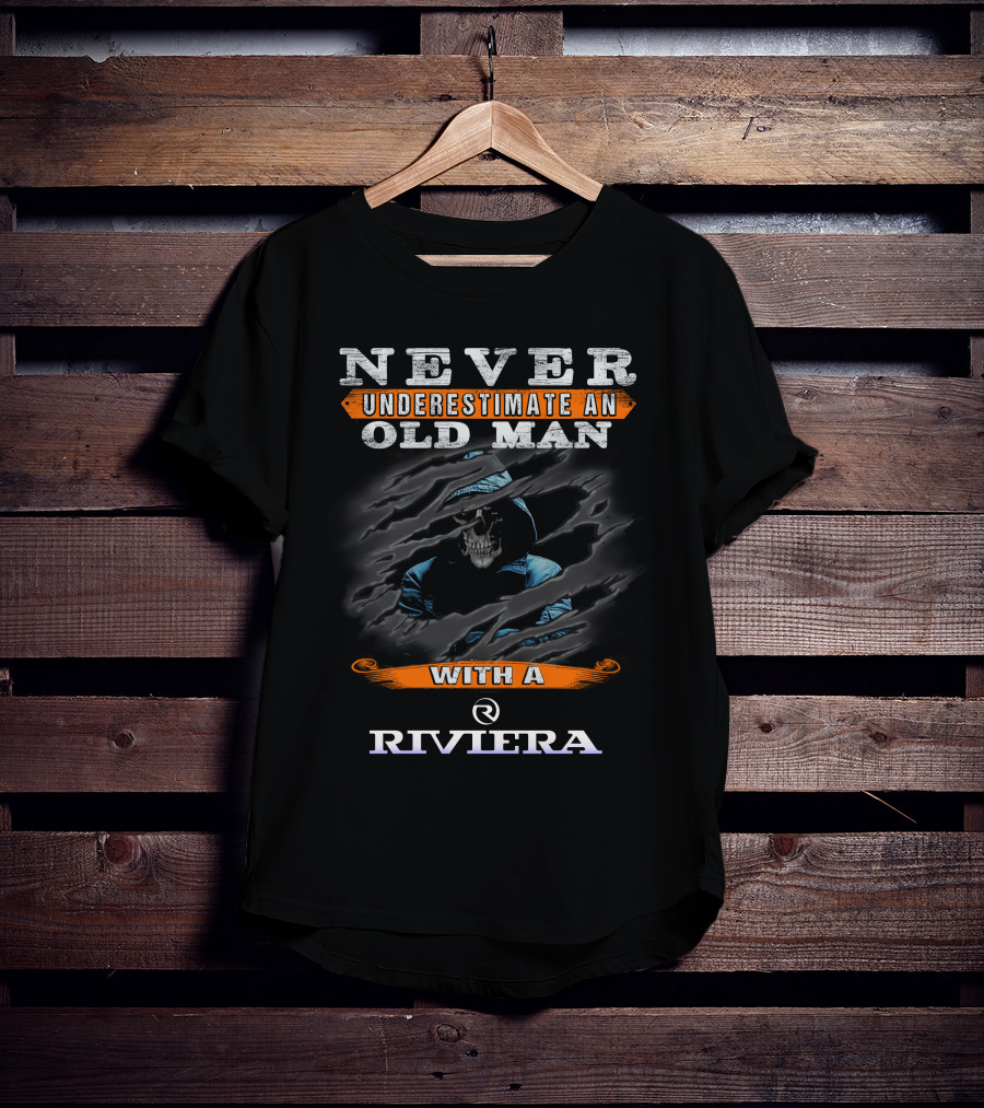 NEVER UNDERESTIMATE AN OLD MAN WITH A RIVIERA T-Shirt