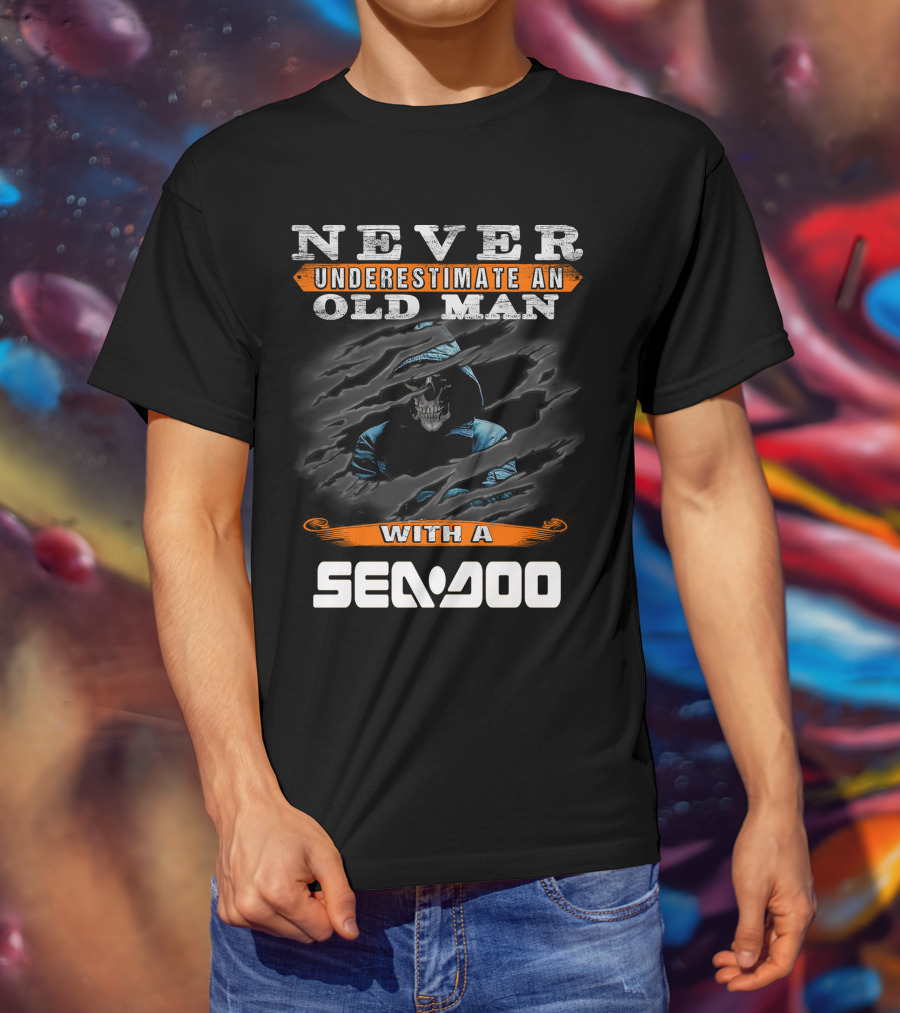 Never Underestimate An Old Man With A Sea-Doo T-Shirt
