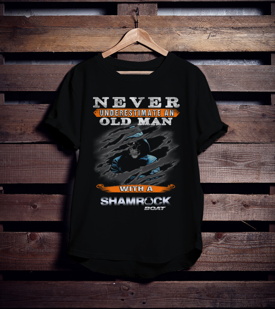 NEVER UNDERESTIMATE AN OLD MAN WITH A SHAMROCK BOAT T-Shirt