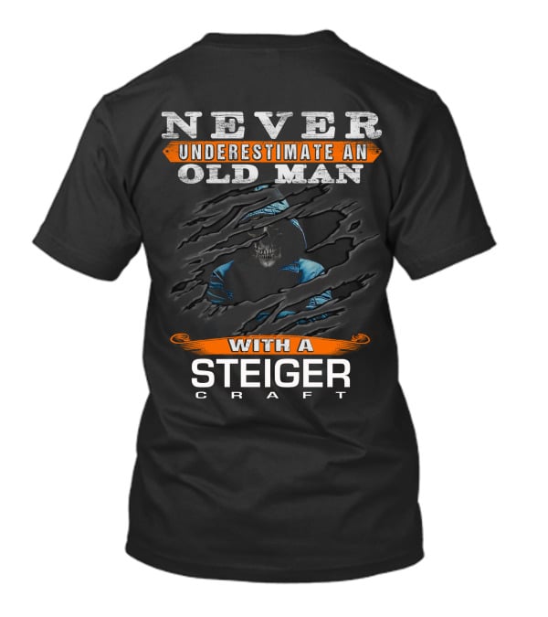 Never Underestimate An Old Man With A Steiger Craft T-Shirt
