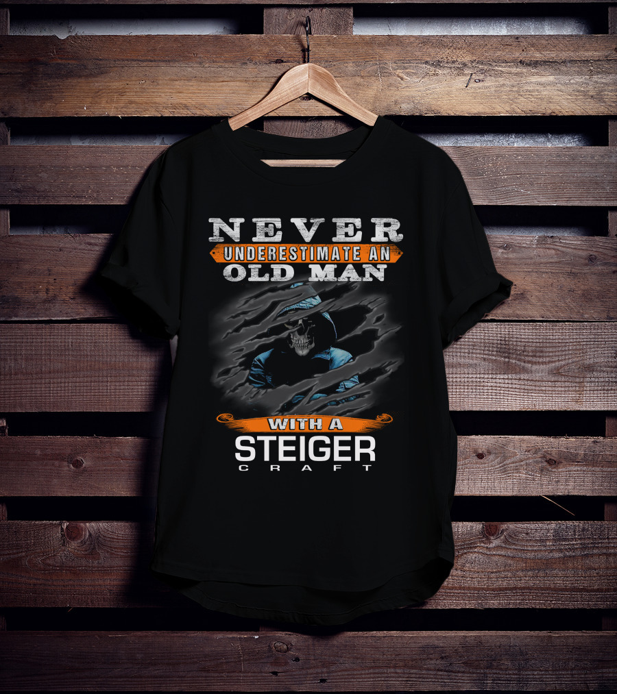 Never Underestimate An Old Man With A Steiger Craft T-Shirt