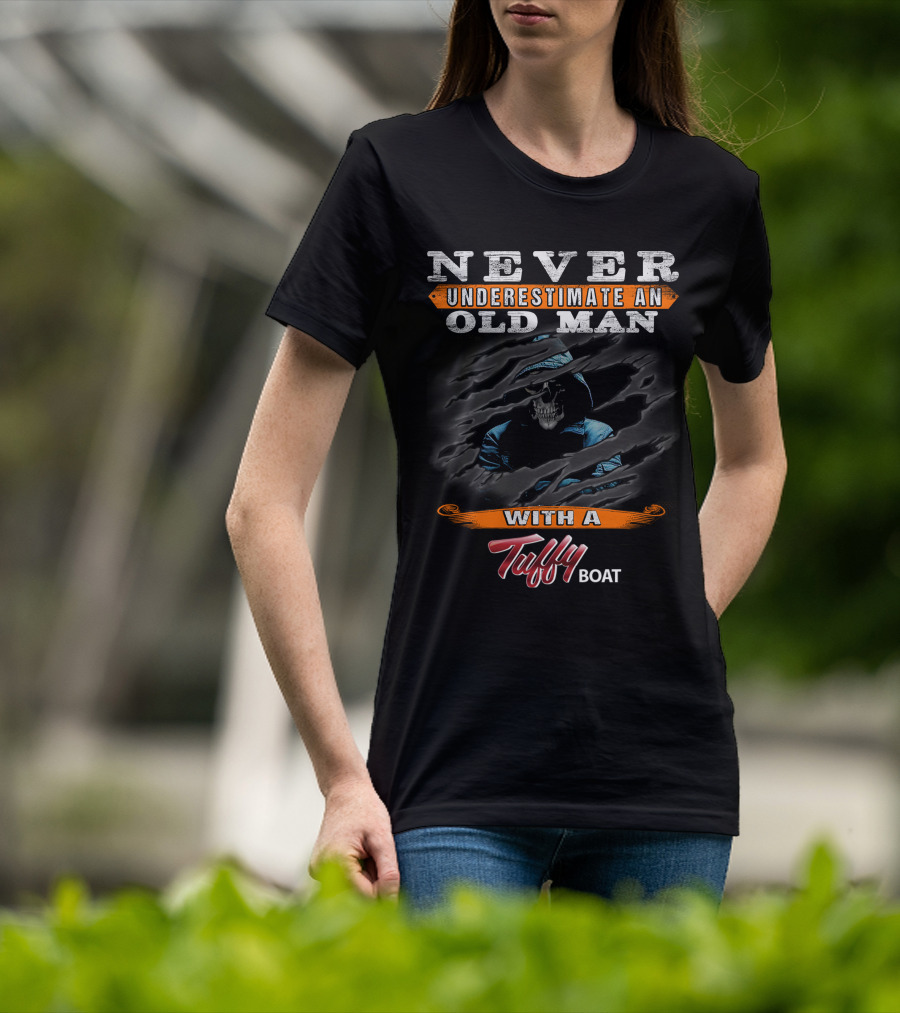 NEVER UNDERESTIMATE AN OLD MAN WITH A Tuffy BOAT T-Shirt