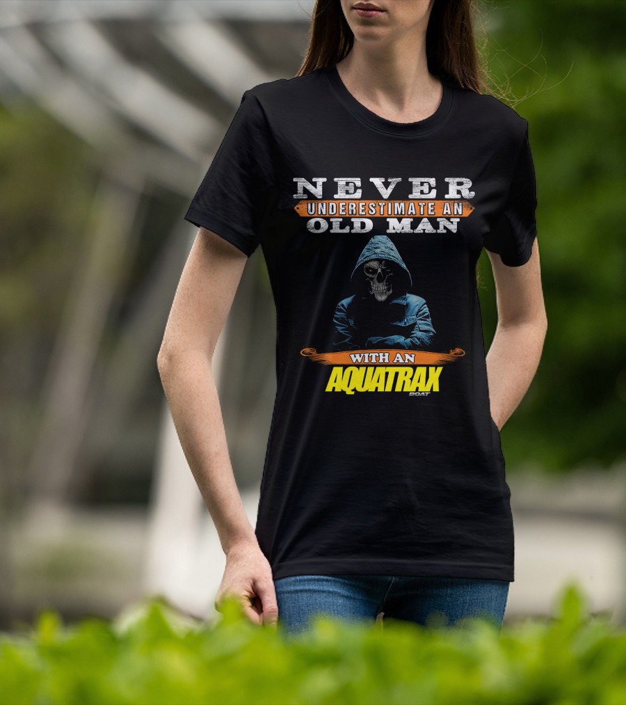 NEVER UNDERESTIMATE AN OLD MAN WITH AN AQUATRAX GOAT T-Shirt