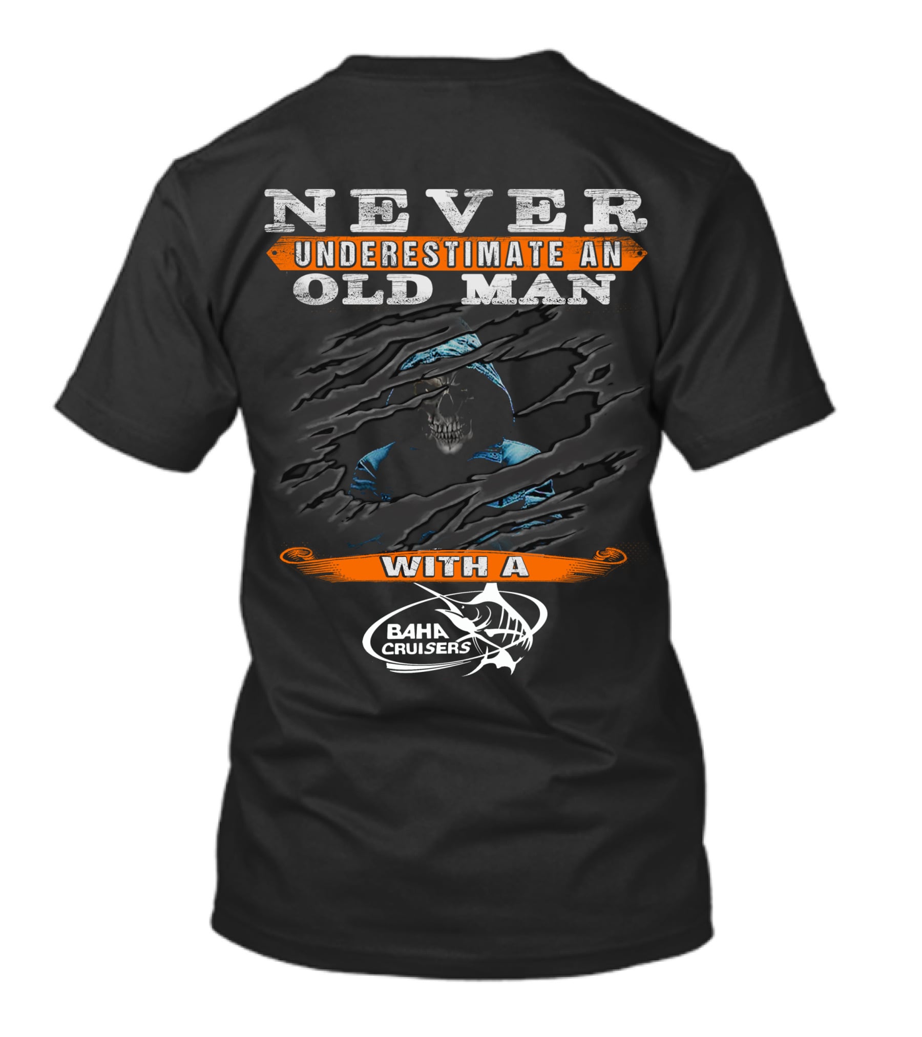 Never Underestimate An Old Man With A Baha Cruisers T-Shirt
