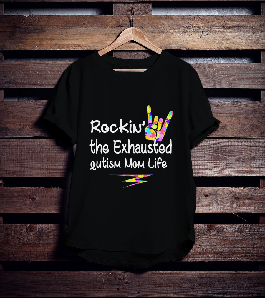 Rockin' The Exhausted Autism Mom Life T-Shirt