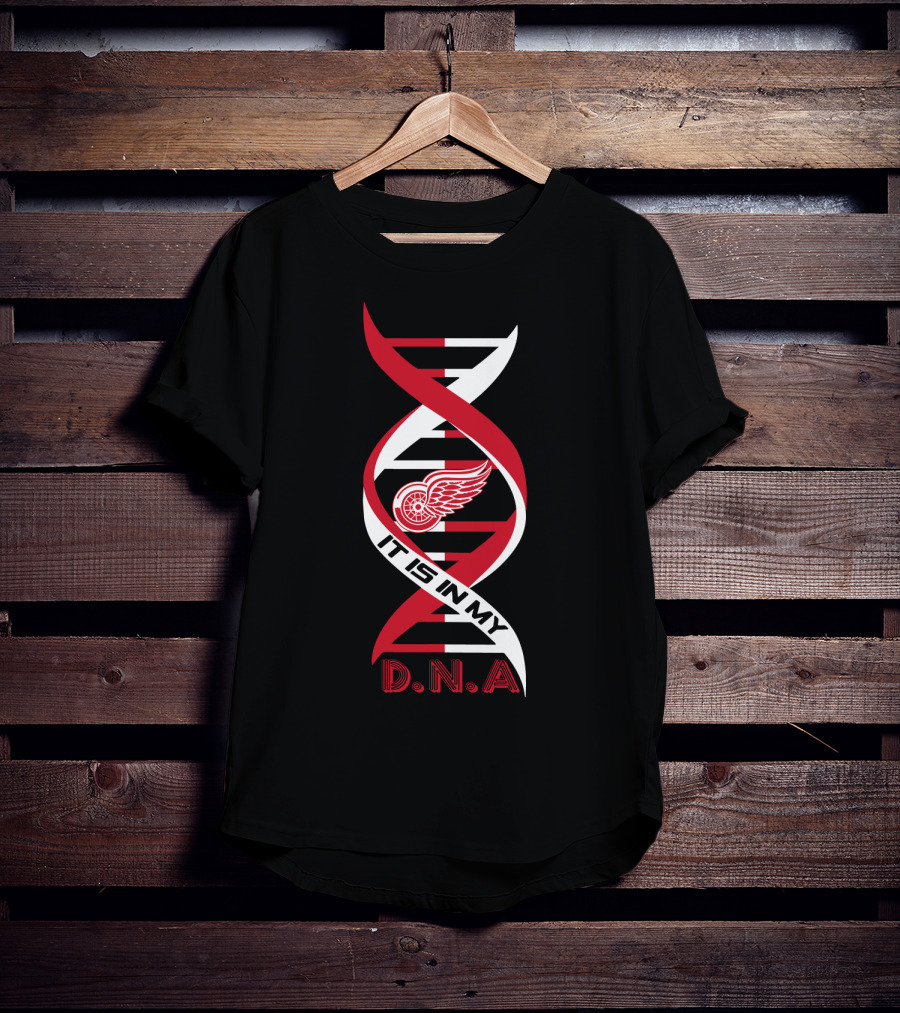 Detroit Red Wings It Is In My DNA. T-Shirt