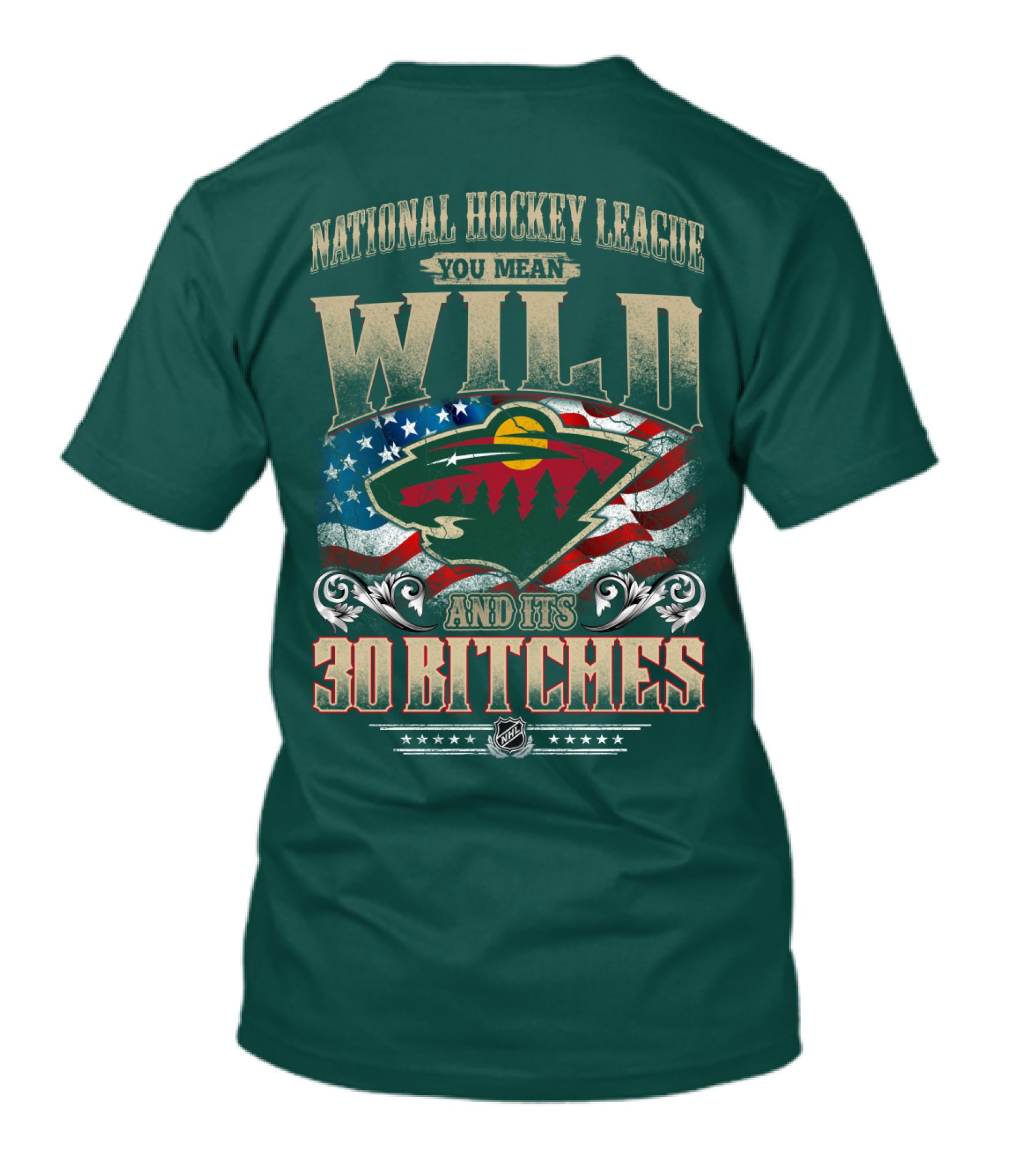 National Hockey League You Mean Minnesota Wild And Its 30 Bitches T-Shirt