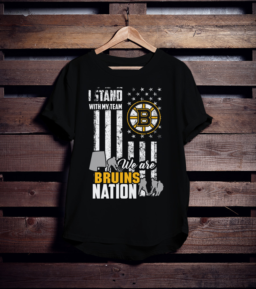 I Stand With My Team We Are Bruins Nation Boston Bruins T-Shirt