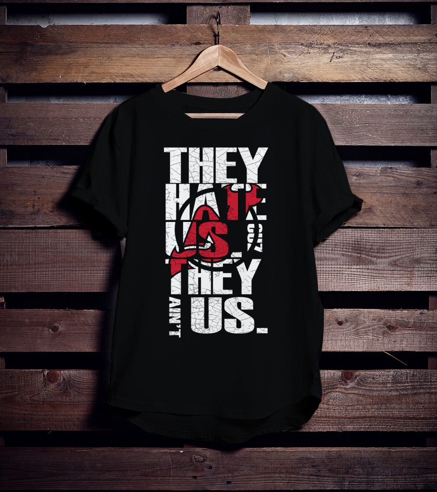 They Hate Us They Aint Us New Jersey Devils T-Shirt