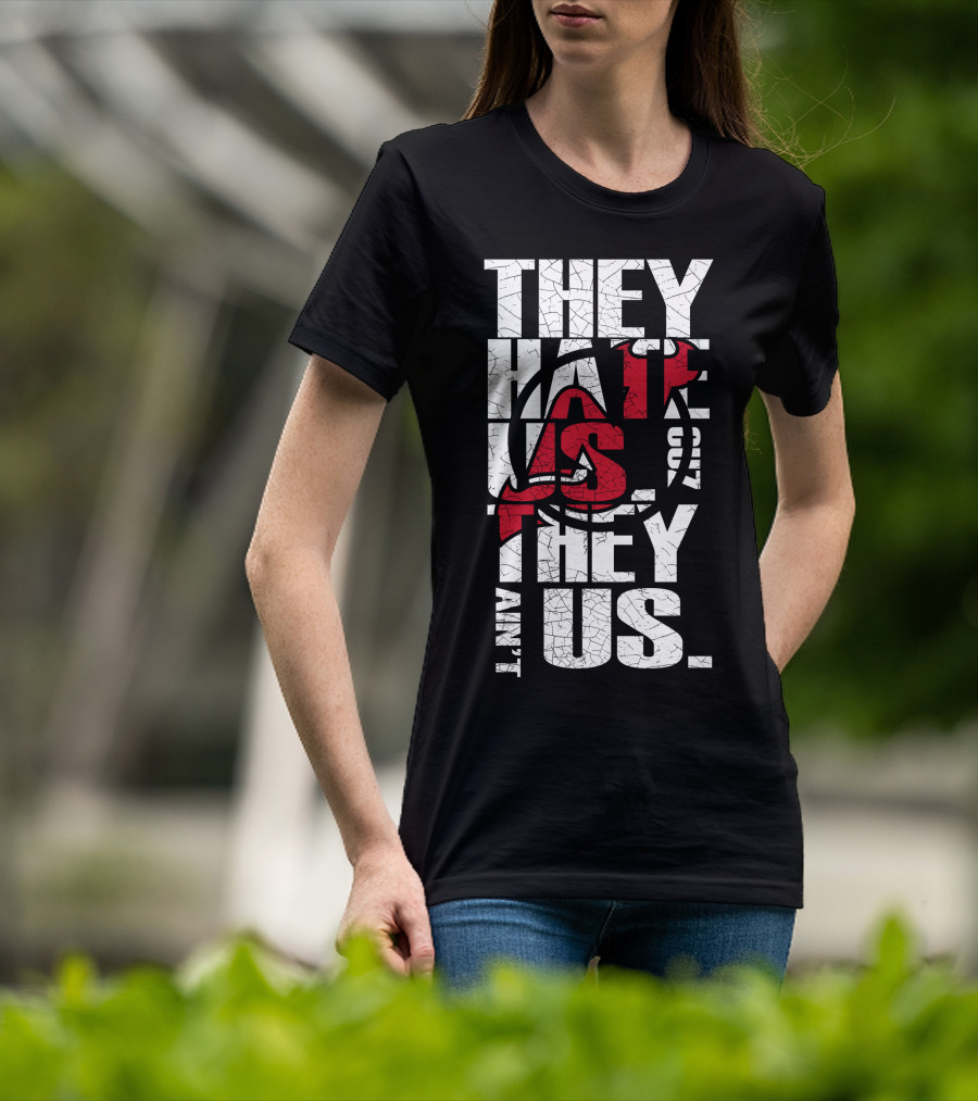 They Hate Us They Aint Us New Jersey Devils T-Shirt