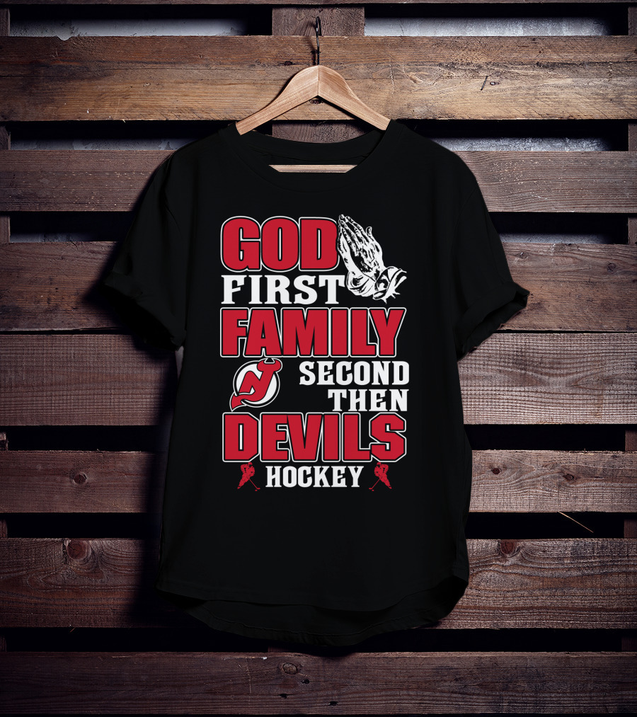God First Family Second Then New Jersey Devils Hockey T-Shirt