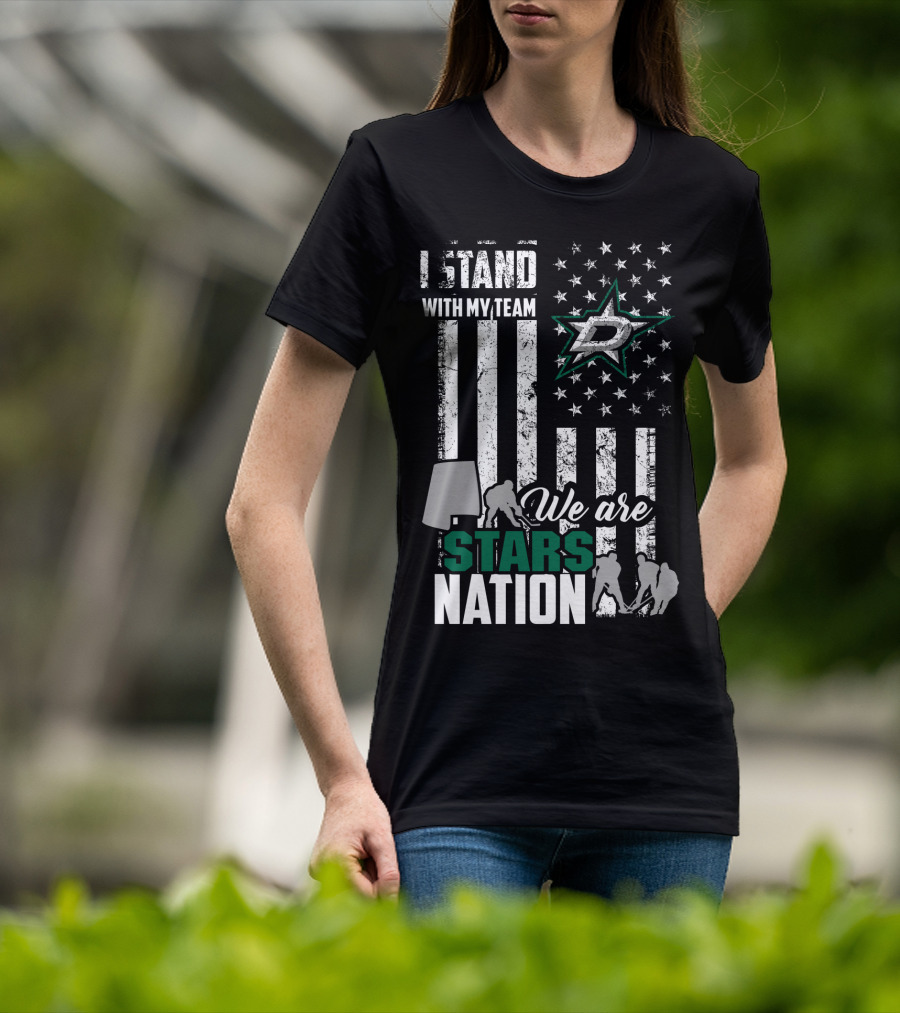 I Stand With My Team We Are Dallas Stars Nation T-Shirt