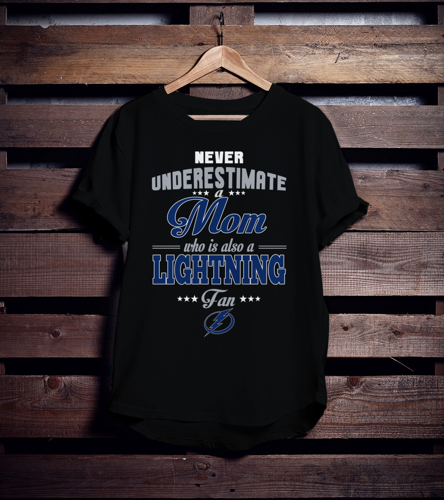 Never Underestimate A Mom Who Is Also A Lightning Fan T-Shirt