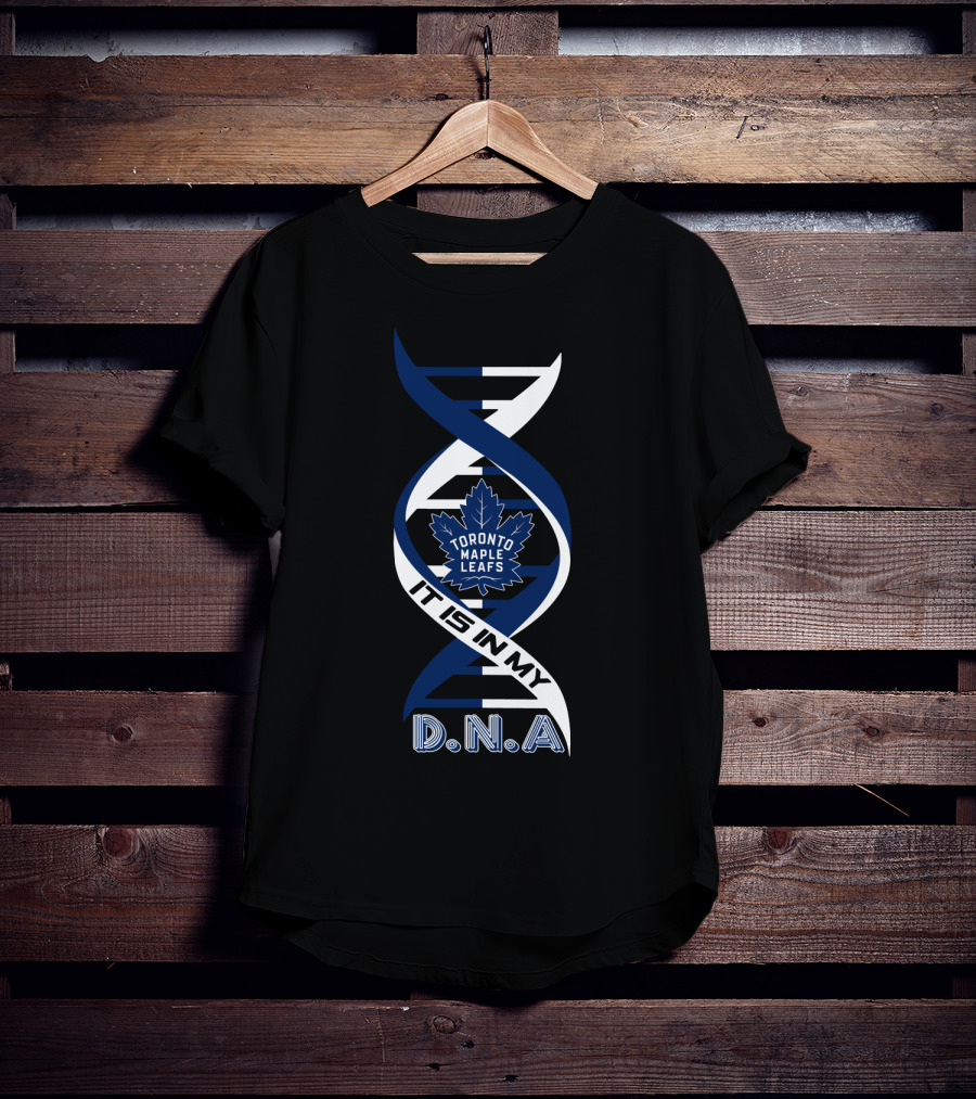 Toronto Maple Leafs It Is In My Dna T-Shirt