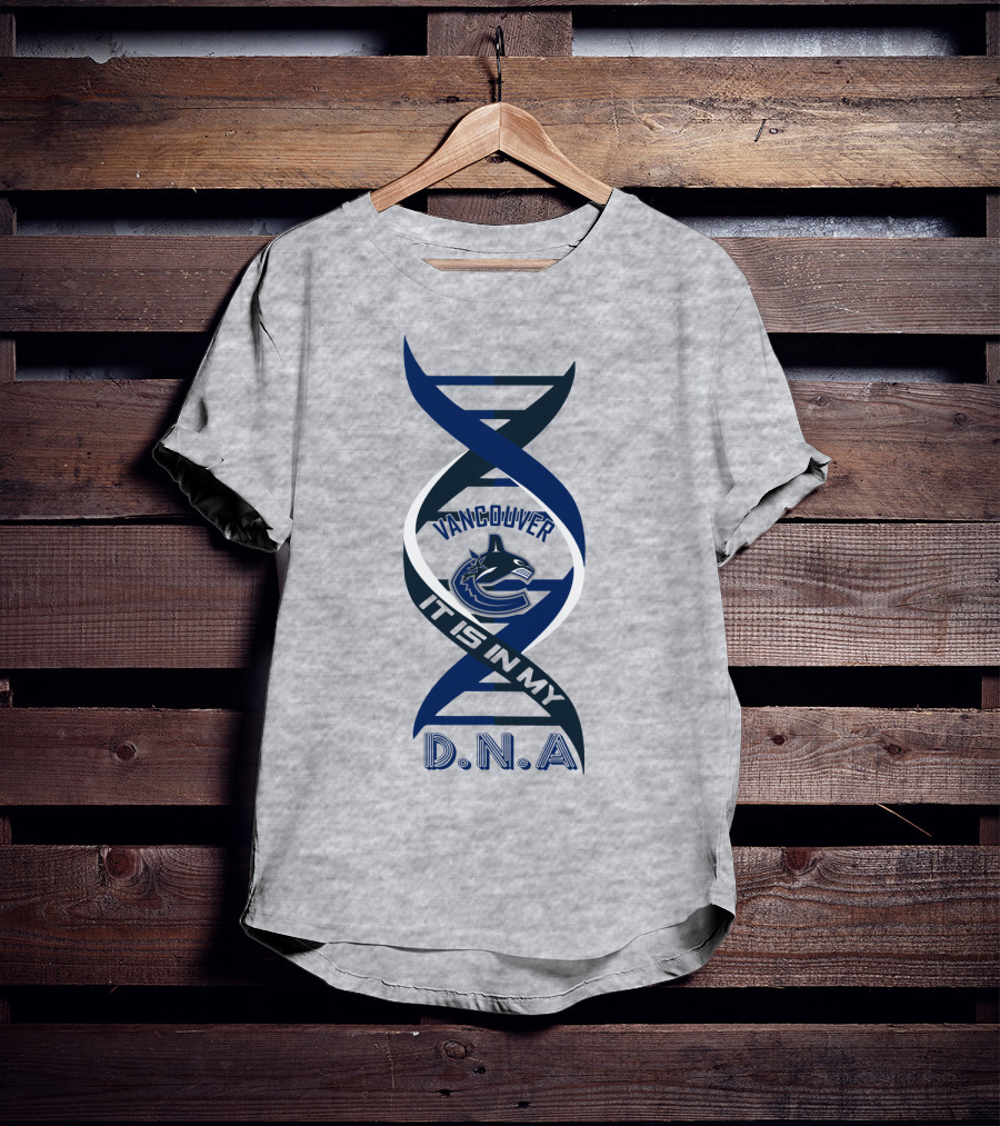 Vancouver Canucks It Is In My DNA. T-Shirt