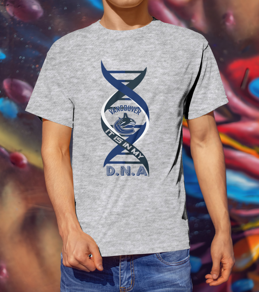 Vancouver Canucks It Is In My DNA. T-Shirt
