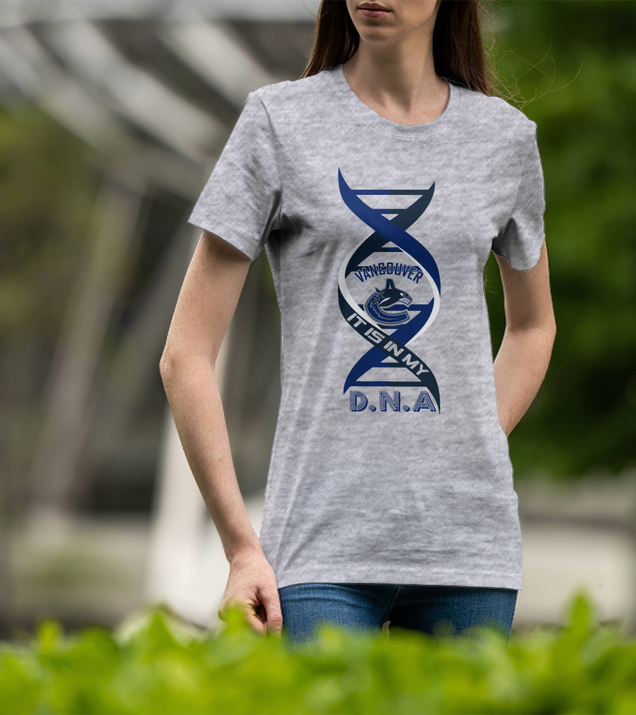 Vancouver Canucks It Is In My DNA. T-Shirt