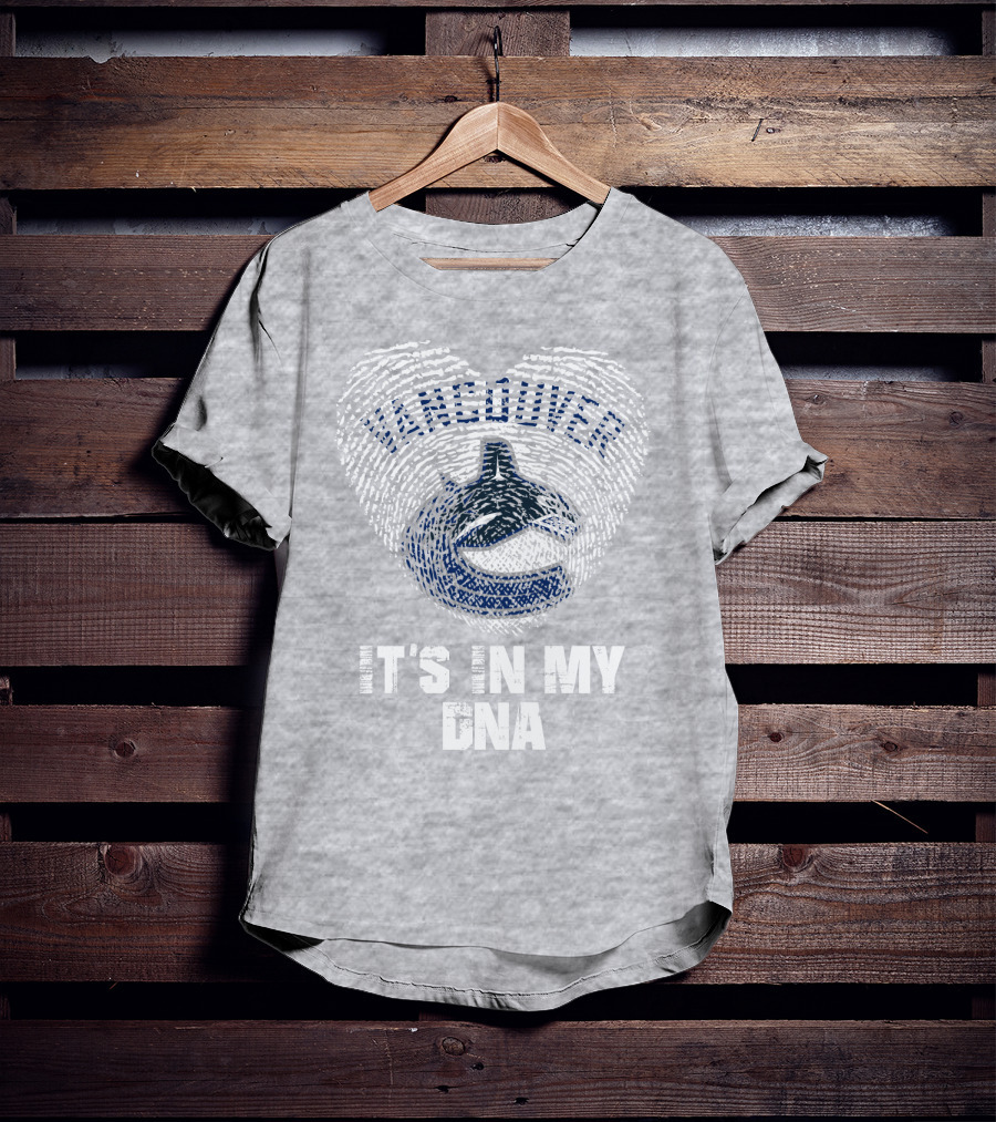 Vancouver Canucks It's In My Dna T-Shirt