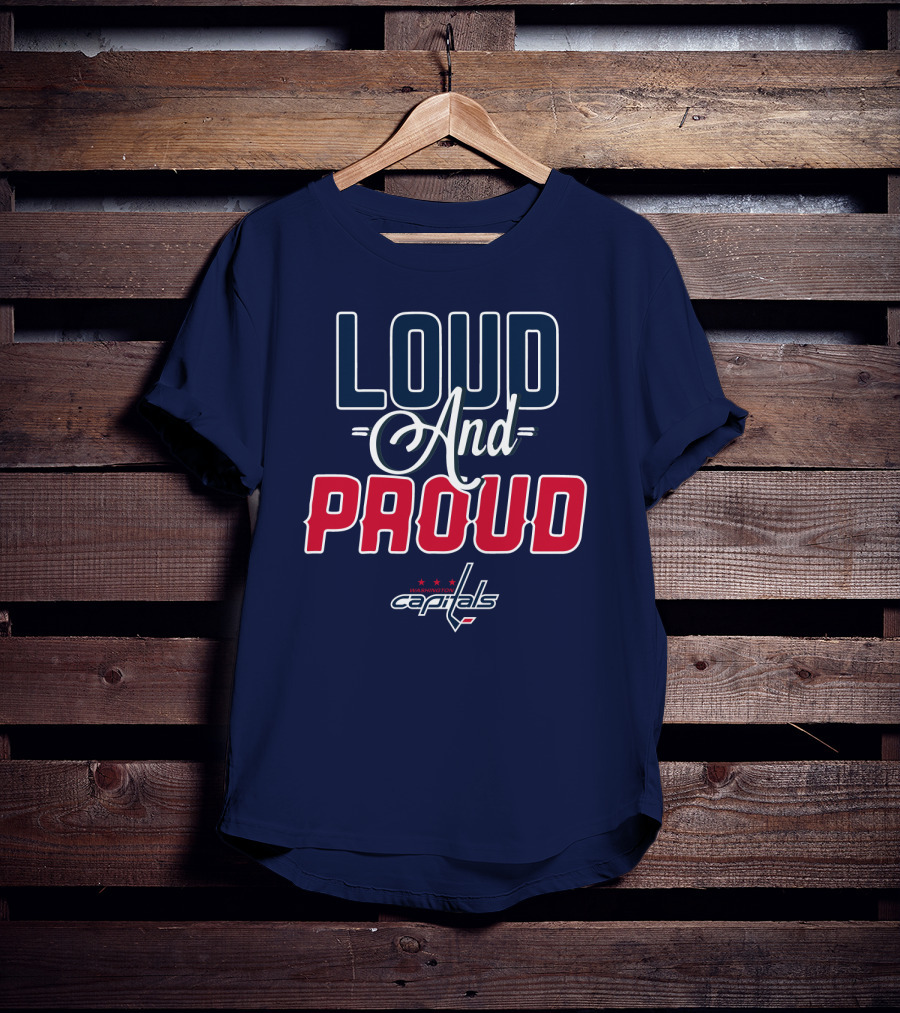 Loud And Proud Washington Capitals T-Shirt