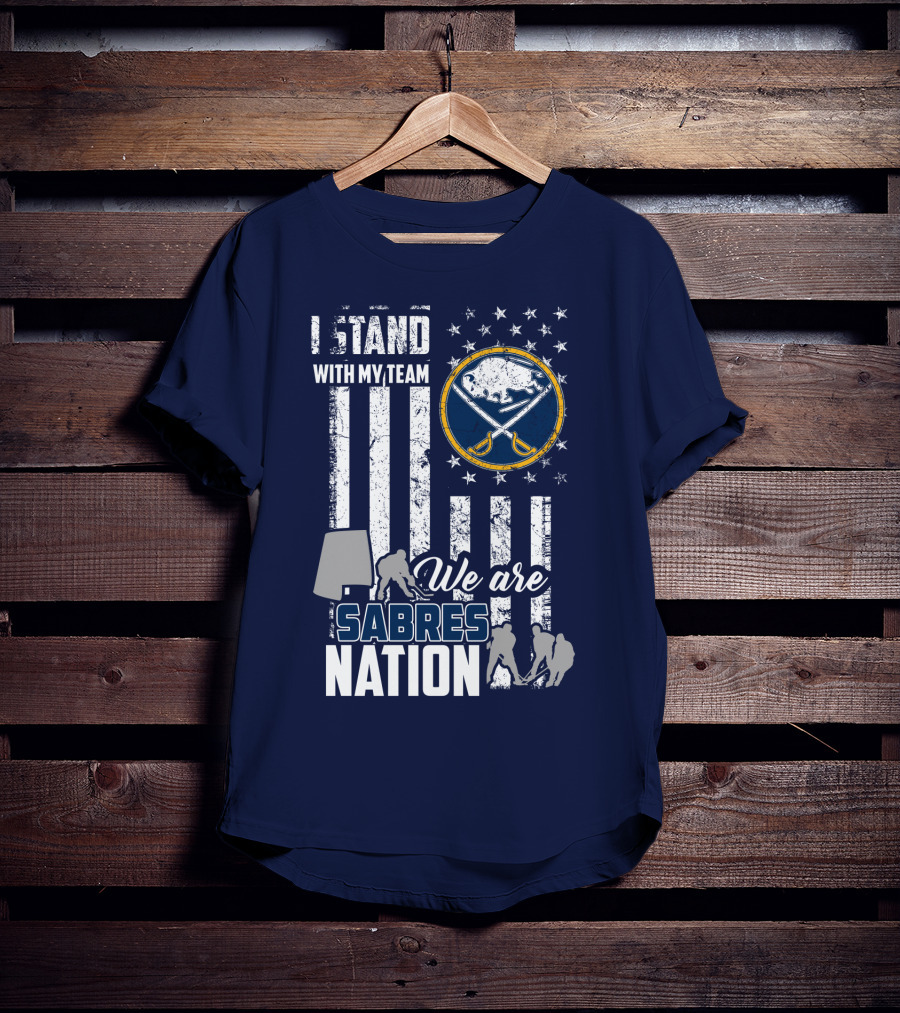 I Stand With My Team We Are Buffalo Sabres Nation T-Shirt