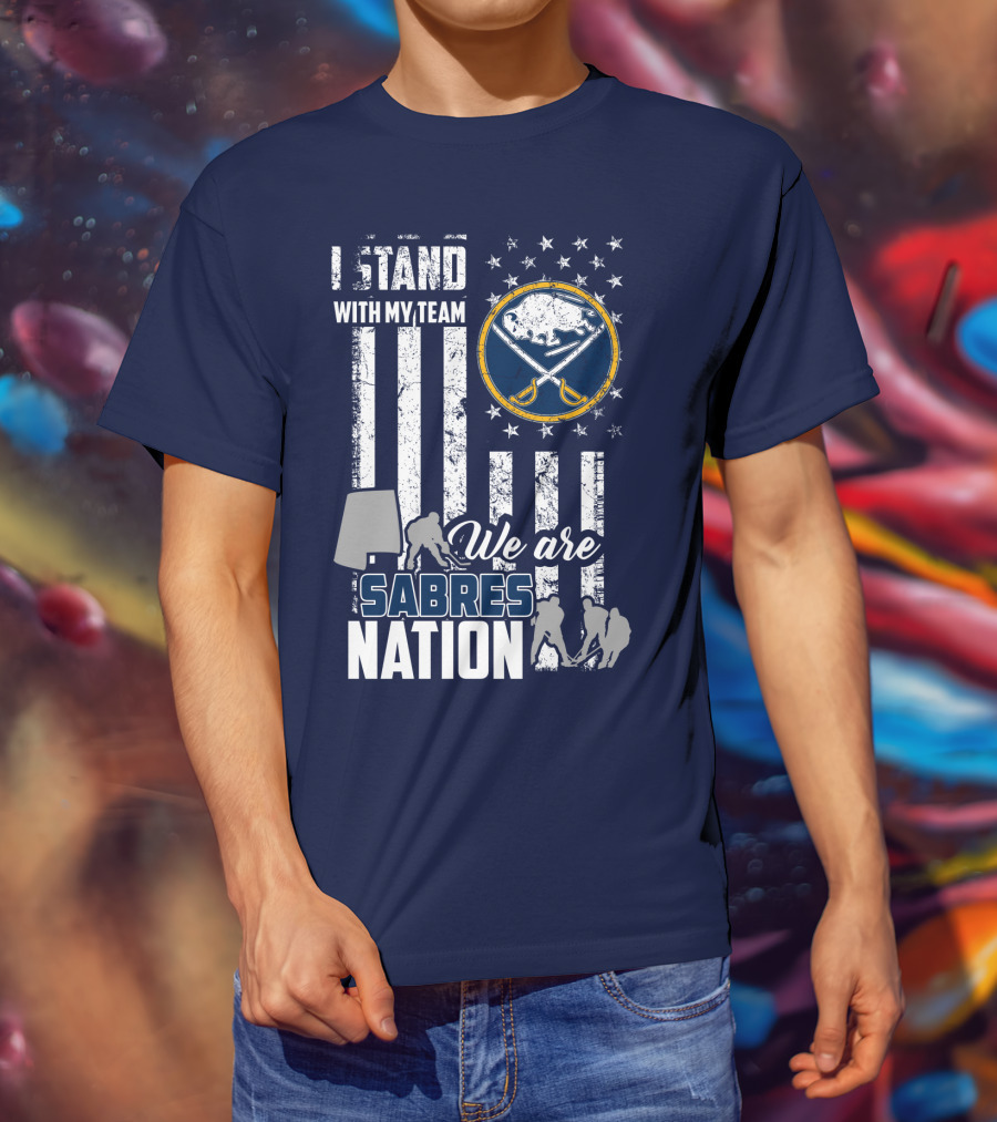 I Stand With My Team We Are Buffalo Sabres Nation T-Shirt