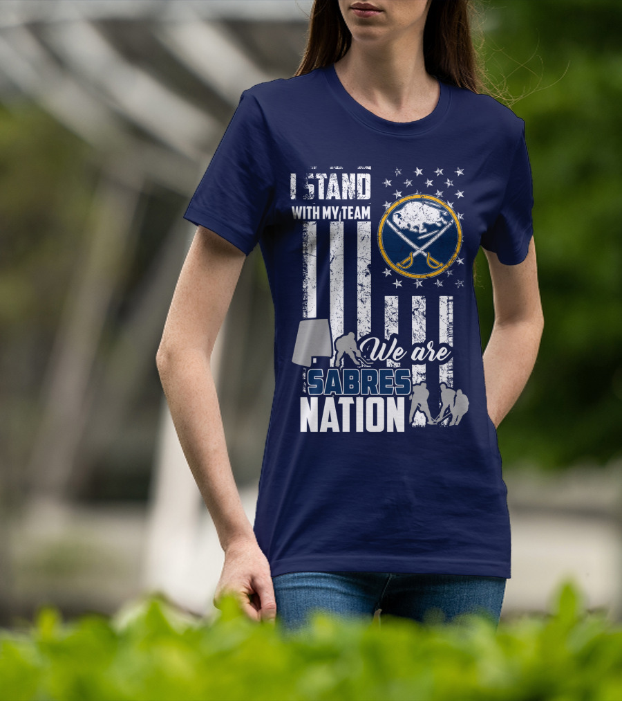 I Stand With My Team We Are Buffalo Sabres Nation T-Shirt