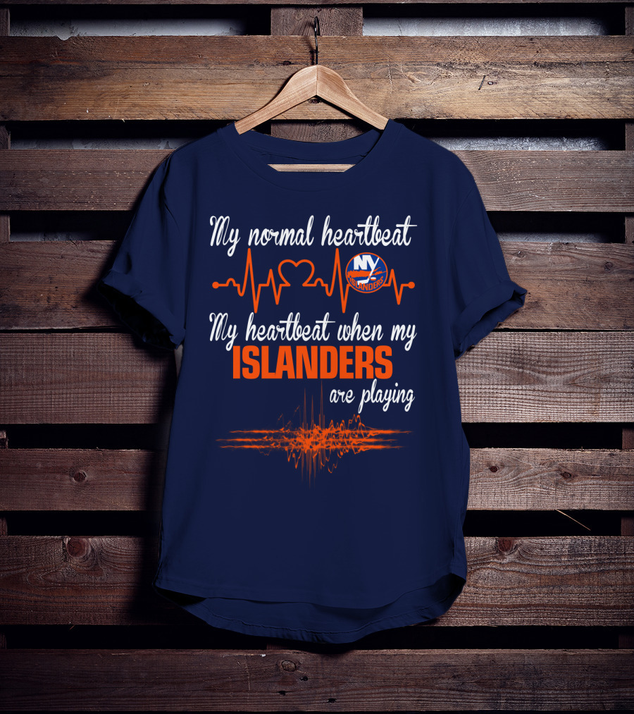 My Normal Heartbeat My Heartbeat When My New York Islanders Are Playing T-Shirt