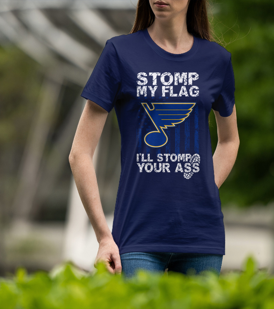 Stomp My Flag I'll Stomp Your Ass St. Louis Blues T-Shirt