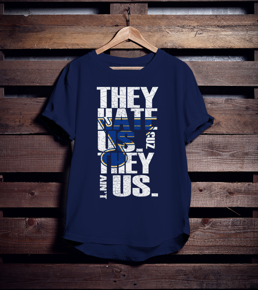 St. Louis Blues They Hate Us 'Cause They Ain't Us T-Shirt