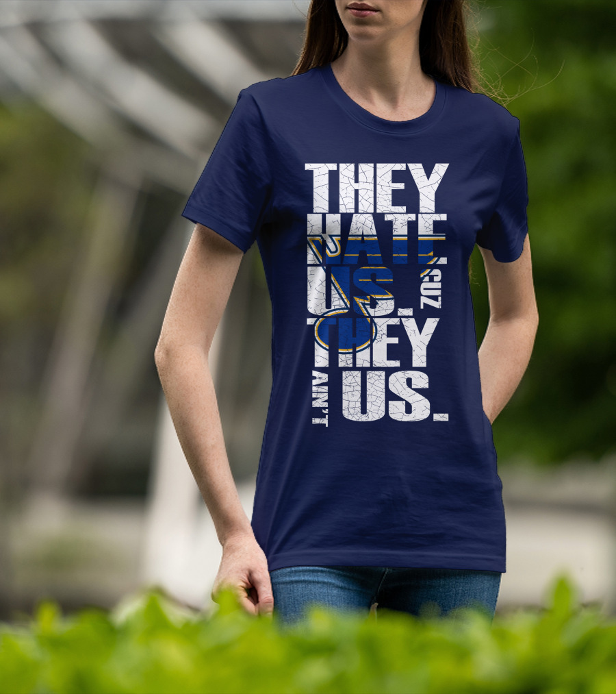 St. Louis Blues They Hate Us 'Cause They Ain't Us T-Shirt