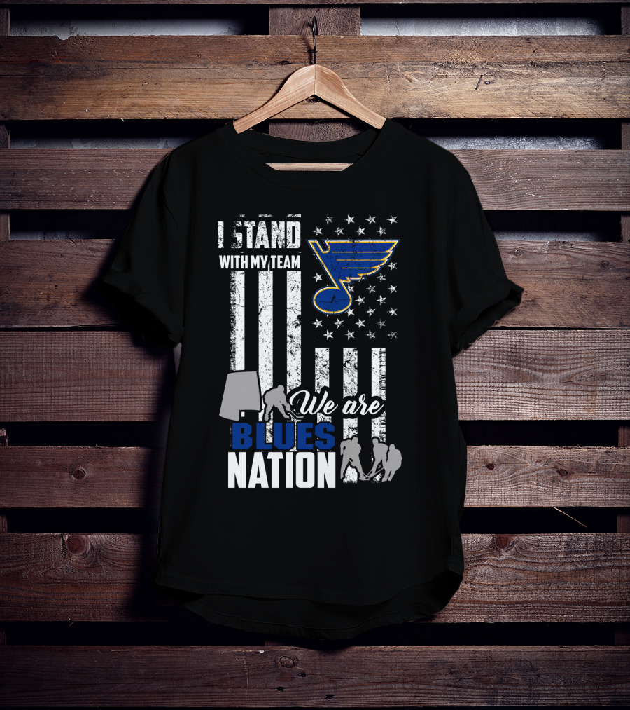 I Stand With My Team We Are St. Louis Blues Nation T-Shirt
