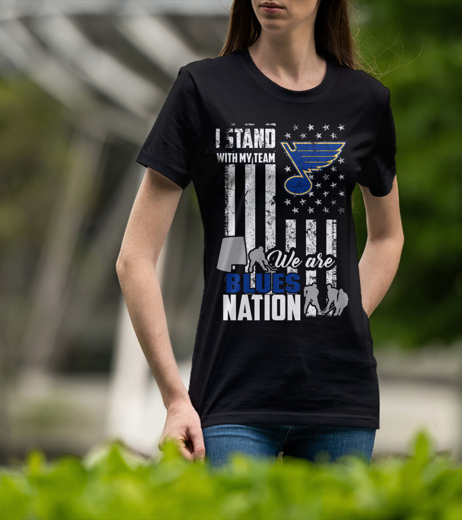 I Stand With My Team We Are St. Louis Blues Nation T-Shirt