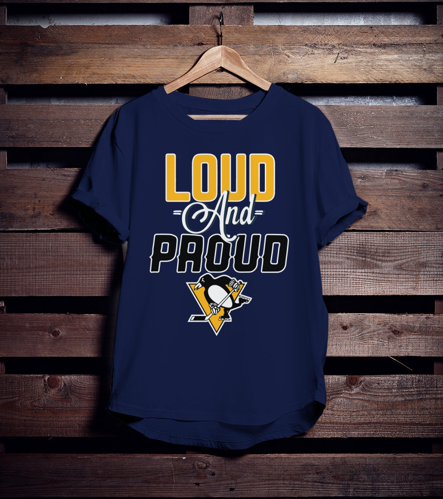 Loud And Proud Pittsburgh Penguins T-Shirt