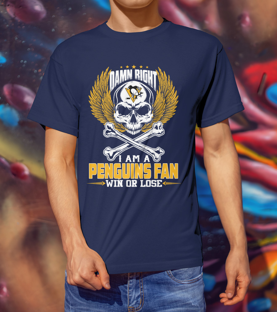 Damn Right I Am A Pittsburgh Penguins Fan Win Or Lose T-Shirt