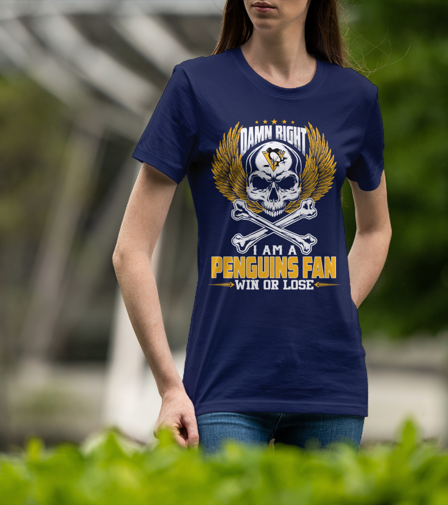 Damn Right I Am A Pittsburgh Penguins Fan Win Or Lose T-Shirt